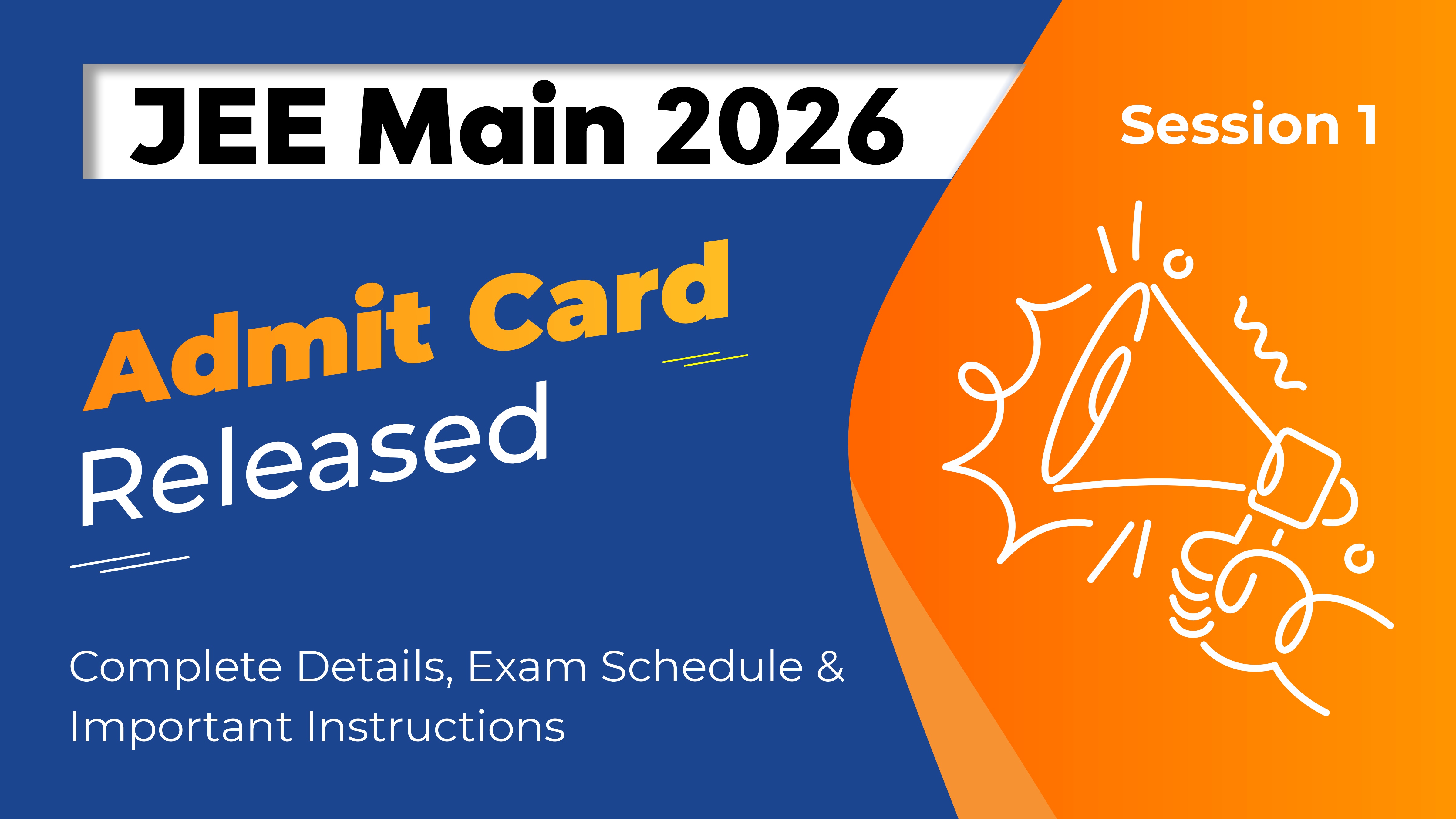 JEE Main 2026 Session 1 Admit Card Released: Complete Details, Exam Schedule & Important Instructions